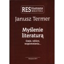 TERMER Janusz, Myślenie literaturą